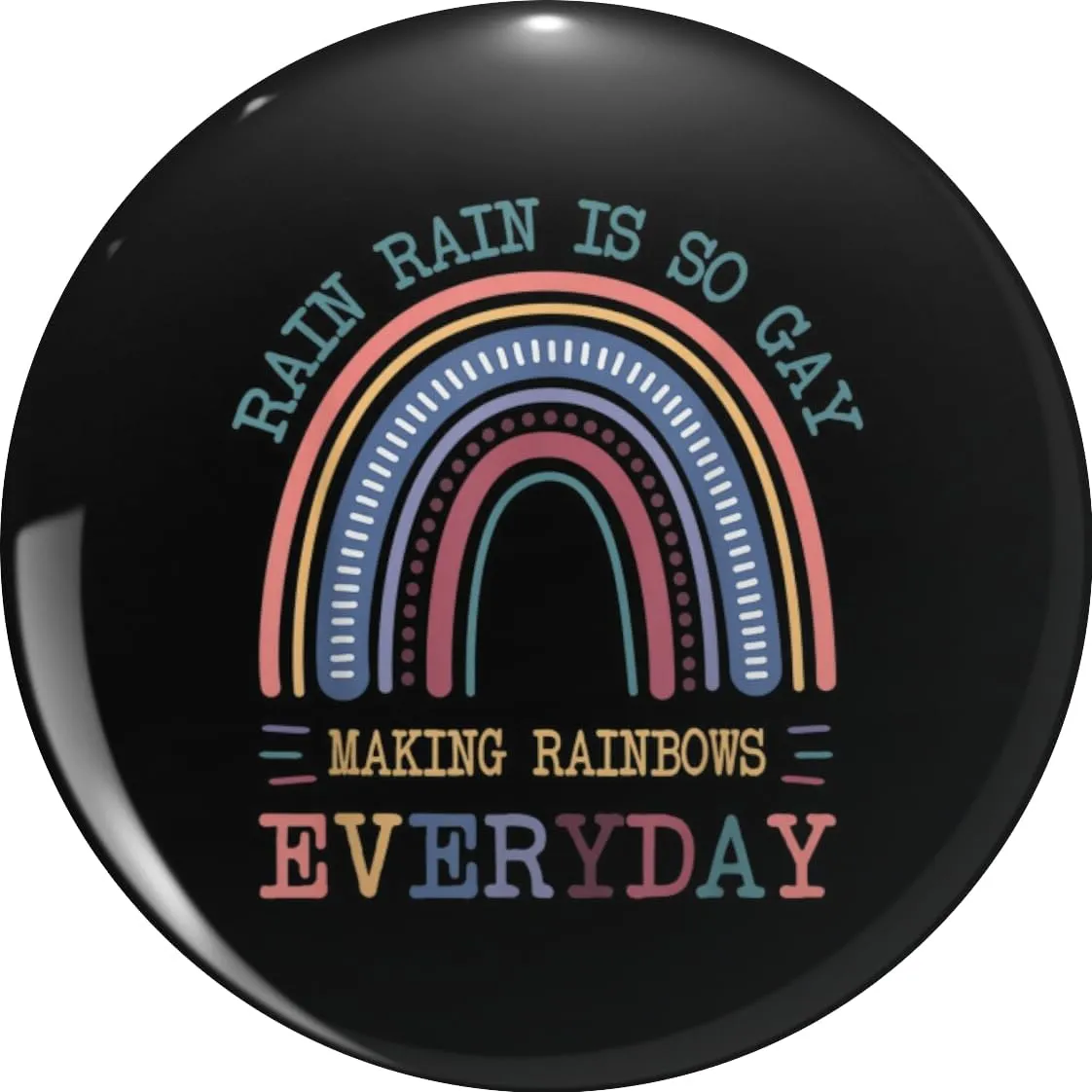 Rain Rain Is So Gay Making Rainbows Everyday Lapel Pin Cute Brooch Pins Badges